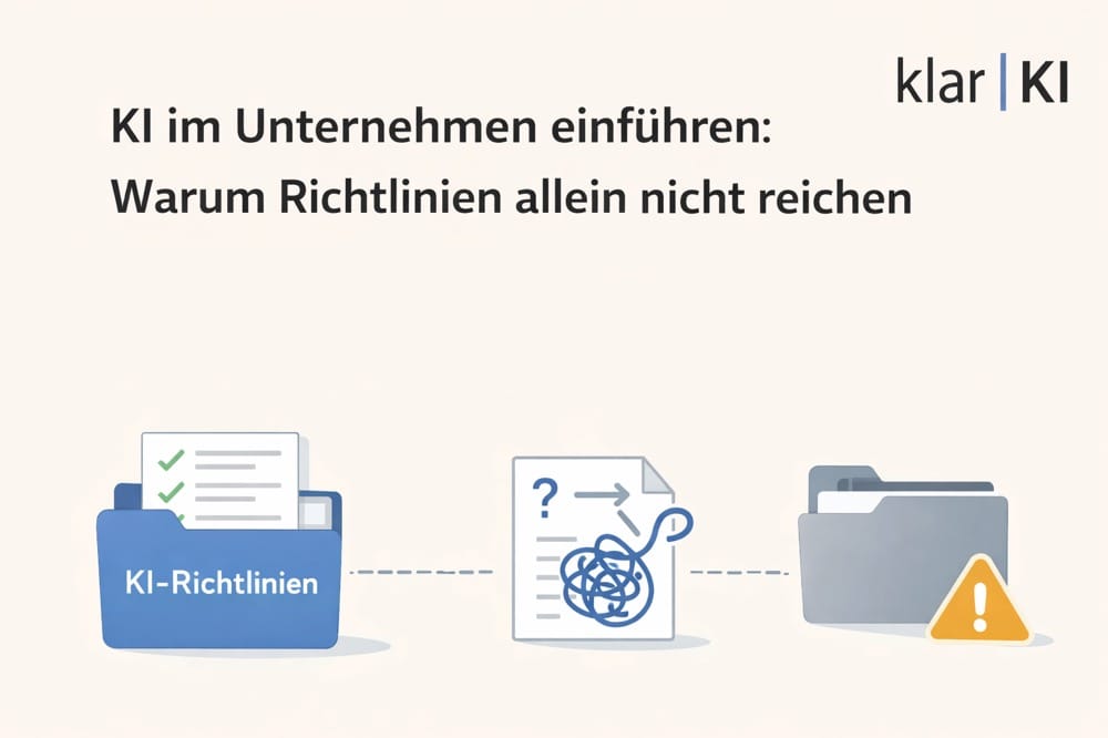 KI im Unternehmen einführen: Warum Richtlinien allein nicht reichen