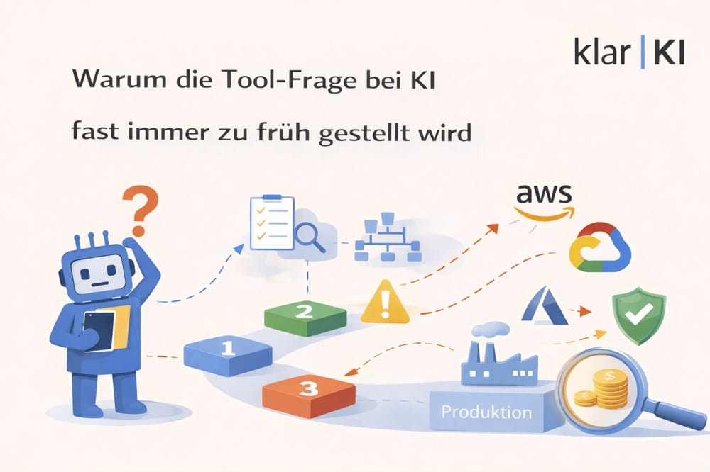Warum die Tool-Frage bei KI fast immer zu früh gestellt wird
