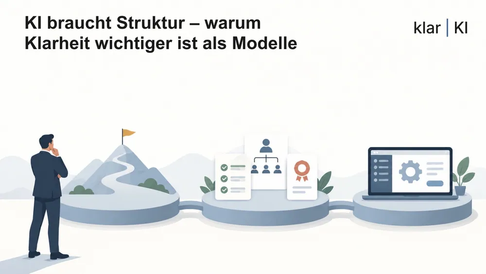 KI braucht Struktur – warum Klarheit wichtiger ist als Modelle