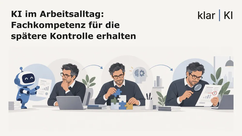 KI im Arbeitsalltag: Fachkompetenz für die spätere Kontrolle erhalten