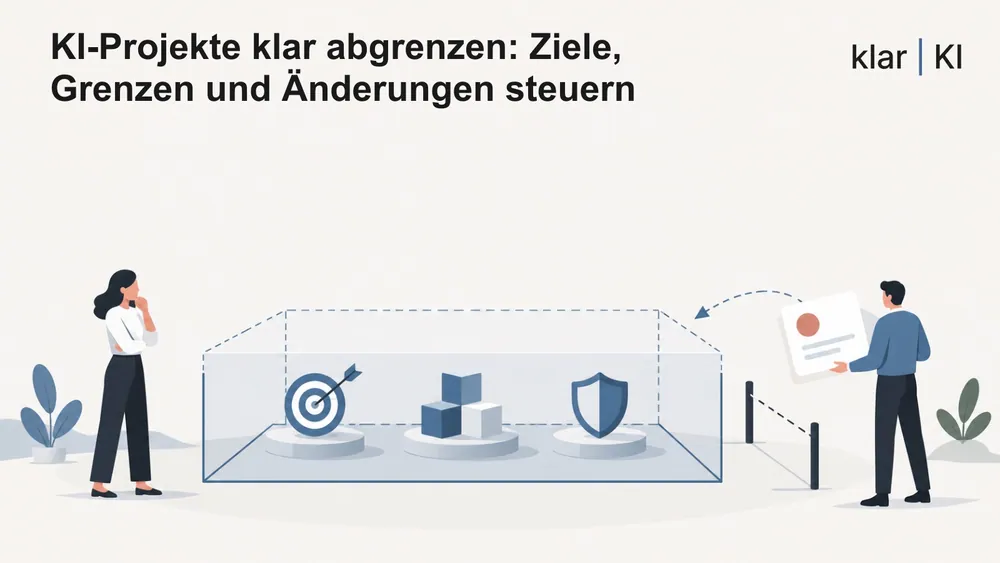KI-Projekte klar abgrenzen: Ziele, Grenzen und Änderungen steuern